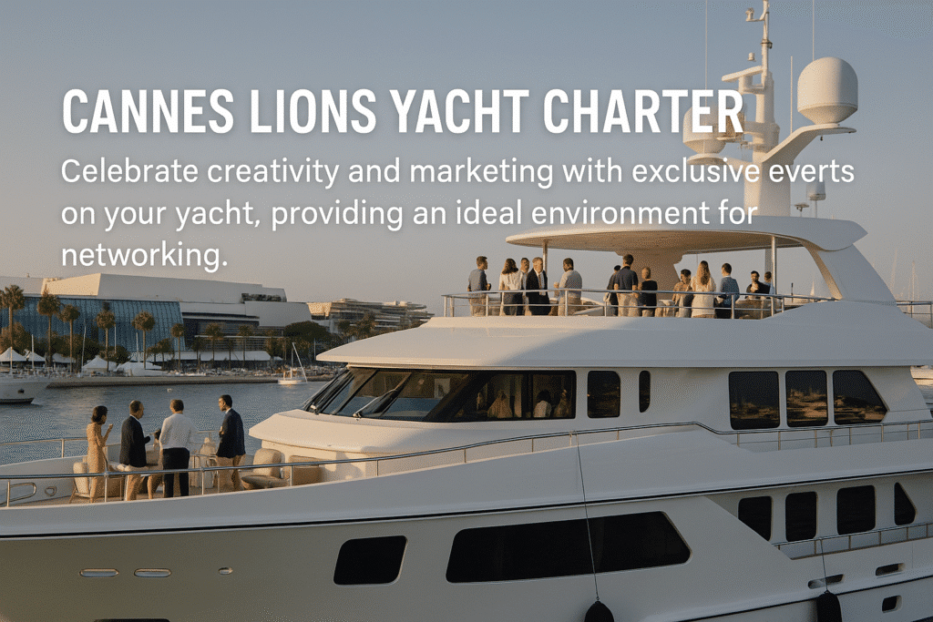 Cannes Lions Yacht Charter